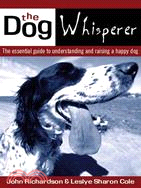 Dog Whisperer ─ The Essential Guide to Understanding and Raising a Happy Dog