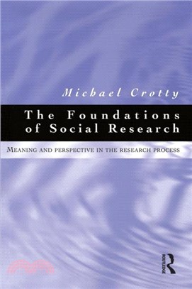 Foundations of Social Research：Meaning and perspective in the research process