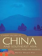 A Short History of China and Southeast Asia ─ Tribute, Trade and Influence