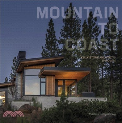 Mountain to Coast：Kelly|Stone Architects 20 Houses