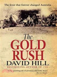 The Gold Rush ─ The Fever That Forever Changed Australia