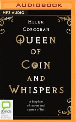 Queen of Coin and Whispers: A Kingdom of Secrets and a Game of Lies