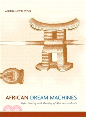 African Dream Machines ─ Style, Identity and Meaning of African Headrests