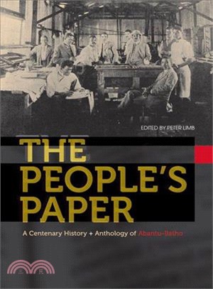 The People's Paper ― A Centenary History + Anthology of Abantu-batho