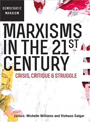 Marxisms in the 21st Century ─ Crisis, Critique & Struggle