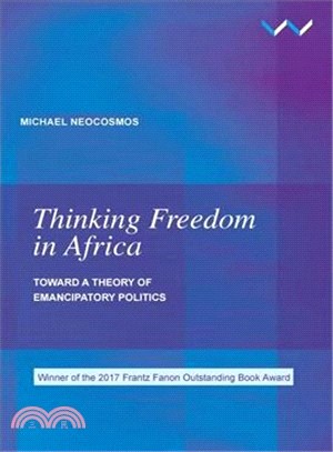 Thinking Freedom in Africa ─ Toward a Theory of Emancipatory Politics