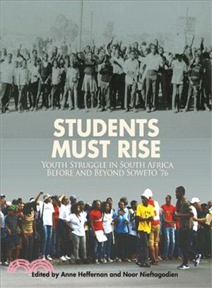Students Must Rise ― Youth Struggle in South Africa Before and Beyond Soweto '76