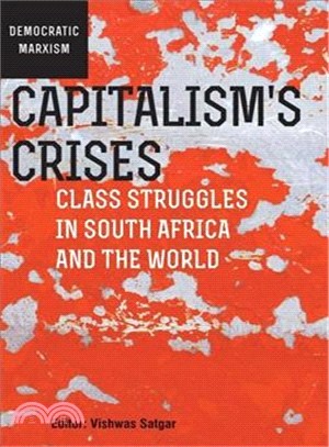 Capitalism's Crises ─ Class Struggles in South Africa and the World