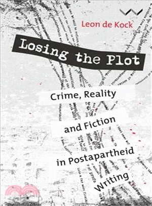 Losing the Plot ─ Crime, Reality and Fiction in Postapartheid Writing