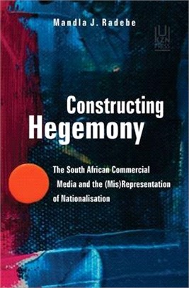 Constructing Hegemony ― The South African Commercial Media and the Misrepresentation of Nationalisation