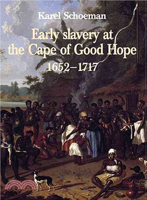 Early Slavery at the Cape of Good Hope, 1652-1717