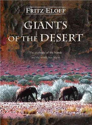 Giants of the Desert—The Elephants of the Namib and the World They Live in