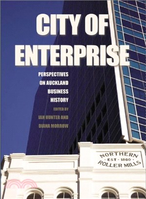 City of Enterprise ― Perspectives on Auckland Business History