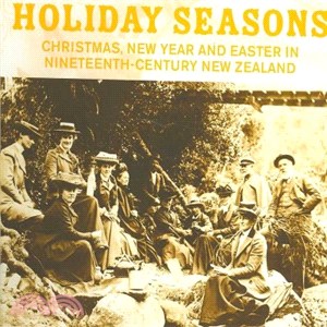 Holiday Seasons ― Christmas, New Year and Easter in Nineteenth-century New Zealand