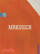 Mrkusich: The Art of Transformation