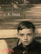 South West of Eden: A Memoir 1932-1956