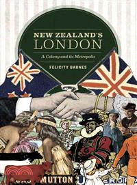 New Zealand's London—A Colony and Its Metropolis
