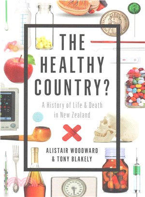 The Healthy Country? ― A History of Life & Death in New Zealand