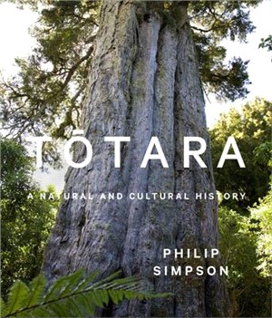 Totara ─ A Natural and Cultural History