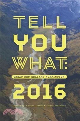 Tell You What ― Great New Zealand Nonfiction 2016