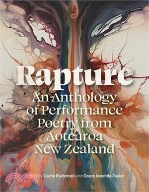 Rapture: An Anthology of Performance Poetry from Aotearoa New Zealand