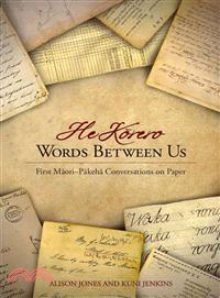 Words Between Us - He Korero—First Maori-Pakeha Conversations on Paper