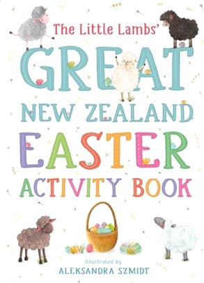 The Little Lambs' Great New Zealand Easter Activity Book