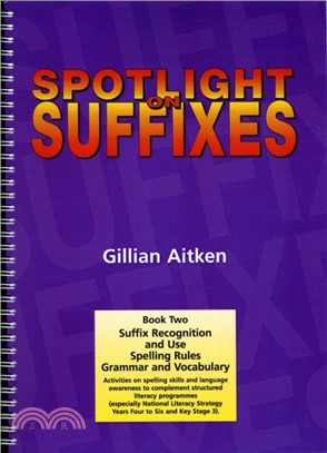Spotlight on Suffixes Book 2：Suffix Recognition and Use, Spelling Rules and Grammar and Vocabulary