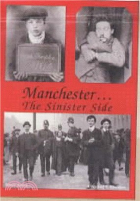 Manchester...the Sinister Side：Crime and Causes of Crime