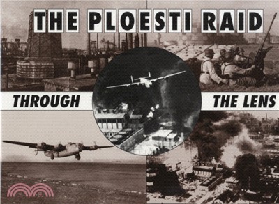 The Ploesti Raid Through the Lens