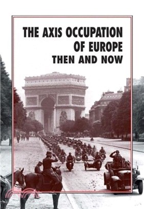 The Axis Occupation of Europe Then and Now