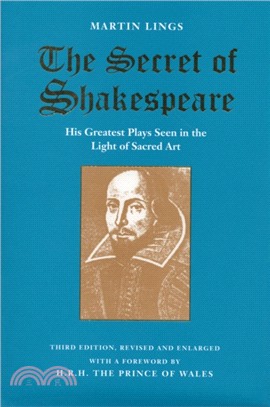 The Secret of Shakespeare：His Greatest Plays Seen in the Light of Sacred Art