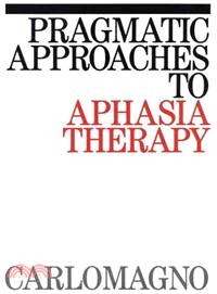 Pragmatic Approaches To Aphasia Therapy