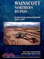 Wainscott Northern By-Pass: Archaeological Investigations 1992-1997
