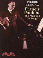 Francis Poulenc: The Man and His Songs