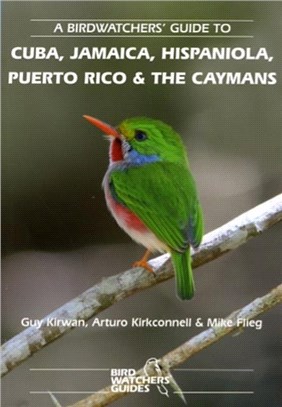 A Birdwatchers' Guide to Cuba, Jamaica, Hispaniola, Puerto Rico and the Caymans：Site Guide