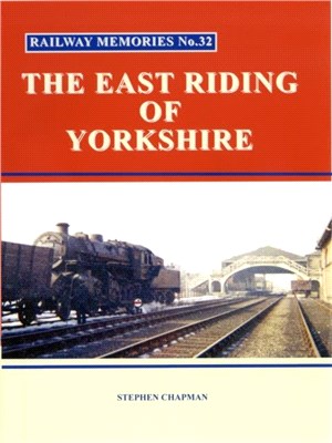 R Railway Memories No.32 The East Riding of Yorkshire