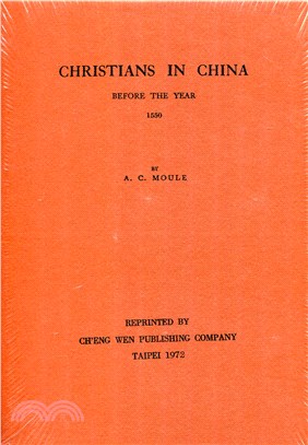 Christians In China Before The Year 1550. 公元1550年前在中國之基督徒