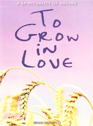 To Grow in Love ― A Spirituality of Ageing