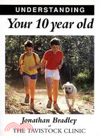 UNDERSTANDING YOUR 10 YEAR OLD