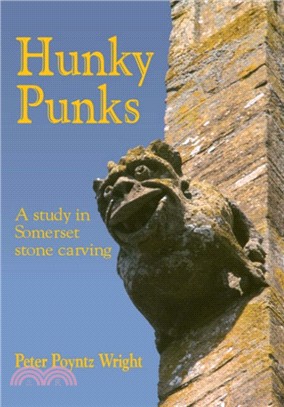 Hunky Punks：A Study in Somerset Stone Carving