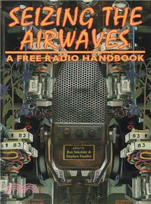 Seizing the Air Waves: A Free Radio Handbook