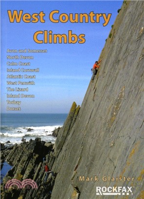 West Country Climbs：Avon and Somerset, North Devon, the Culm, Atlantic Coast, Inland Cornwall, West Penwith, the Lizard, Inland Devon, Torbay, Dorset