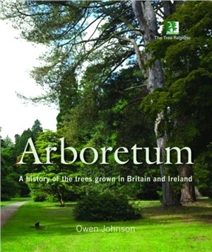 Arboretum：A History of the Trees Grown in Britain and Ireland