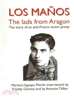 Los Ma?連 ― The Lads from Aragon; the Story of an Anti-franco Action Group
