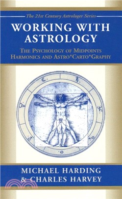 Working with Astrology：The Psychology of Midpoints, Harmonics and Astrocartography