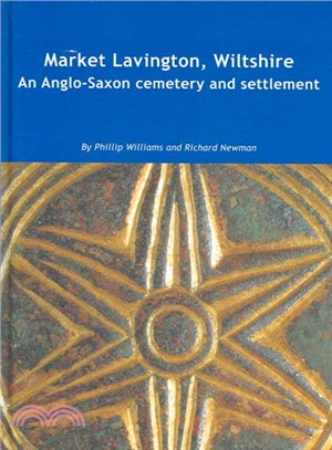 Market Lavington, Wiltshire ― An Anglo-Saxon Cemetery And Settlement, Excavations at Grove Farm, 1986-90