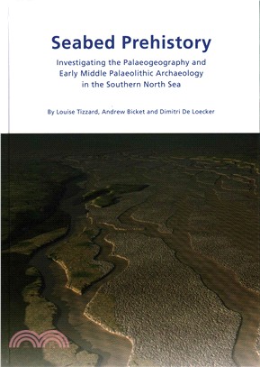 Seabed Prehistory ― Investigating the Palaeogeography and Early Middle Palaeolithic Archaeology in the Southern North Sea