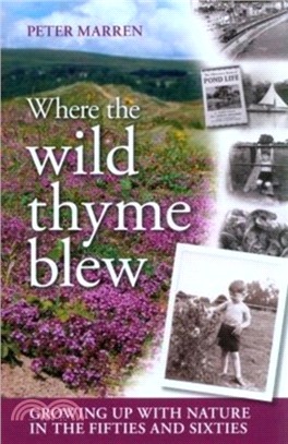Where the Wild Thyme Blew：Growing up with Nature in the Fifties and Sixties
