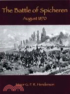 The Battle of Spicheren ─ August 6th, 1870, and the Events That Preceded It